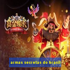 armas secretas do brasil